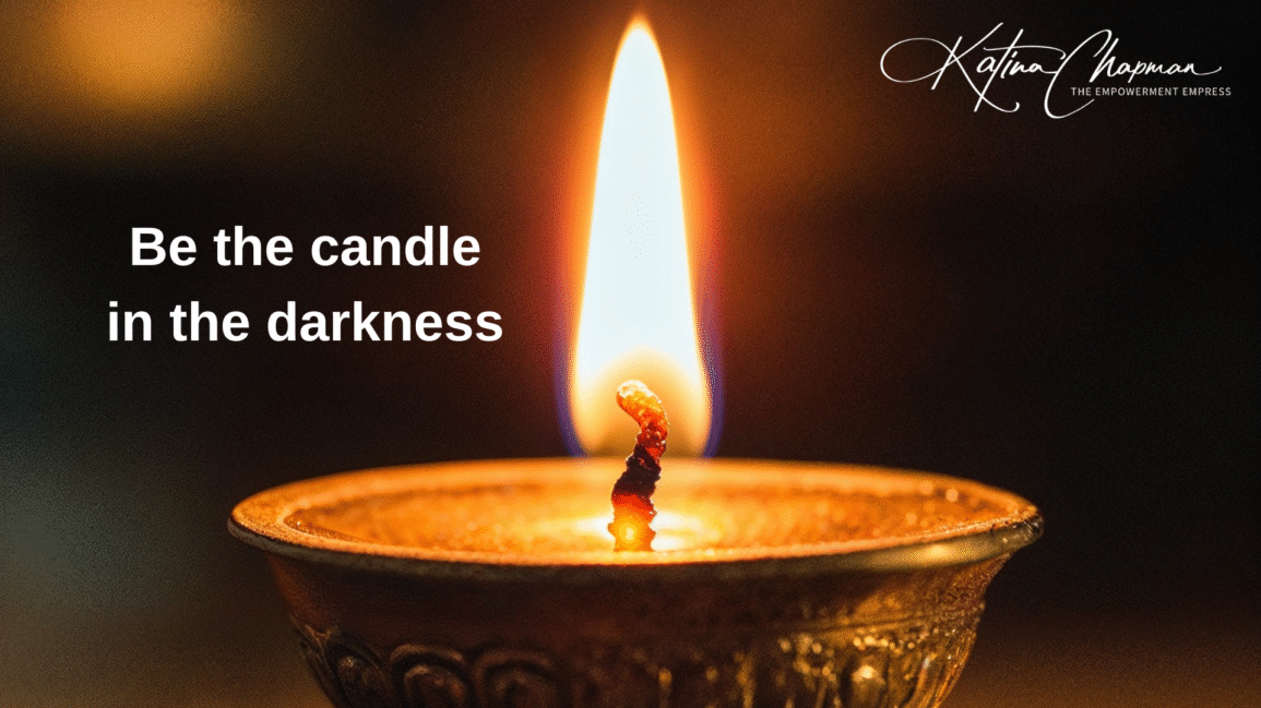 Be the Candle in the Darkness