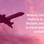 Overcome-a-fear-of-flying-with-Katina-Chapman Photo of a plane in the air with the words "Missing holidays and chances to explore? Reclaim your freedom to travel with ease and confidence."