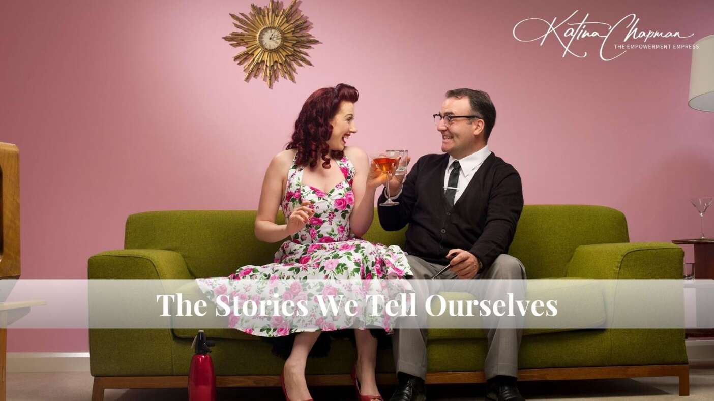 The Stories We Tell Ourselves