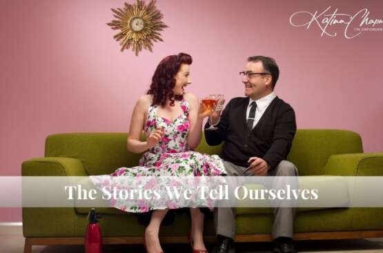 The Stories We Tell Ourselves